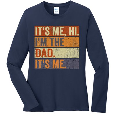 Vintage Fathers Day Its Me Hi I'm The Dad It's Me Ladies Long Sleeve Shirt