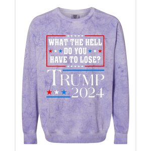 Vote For Donald Trump What The Hell Do You Have To Lose Colorblast Crewneck Sweatshirt