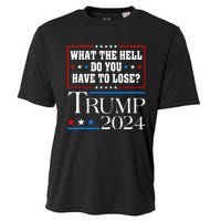 Vote For Donald Trump What The Hell Do You Have To Lose Cooling Performance Crew T-Shirt