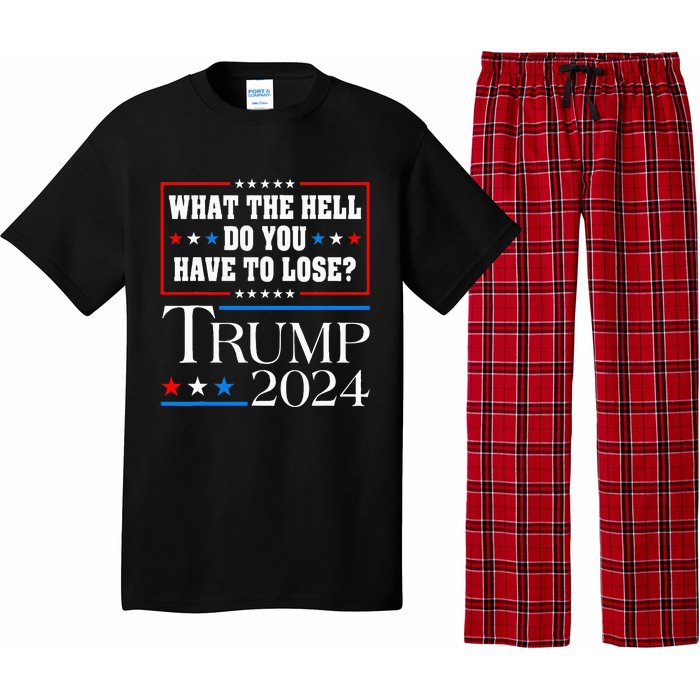 Vote For Donald Trump What The Hell Do You Have To Lose Pajama Set