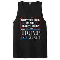 Vote For Donald Trump What The Hell Do You Have To Lose PosiCharge Competitor Tank