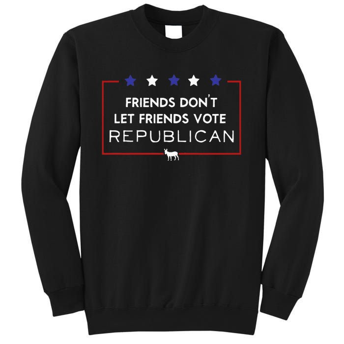 Voter Friends Dont Let Friends Vote Republican Sweatshirt