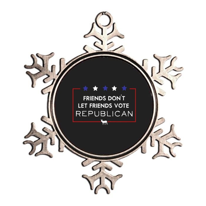 Voter Friends Dont Let Friends Vote Republican Metallic Star Ornament