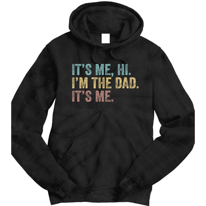 Vintage Fathers Day Its Me Hi Im The Dad Its Me Tie Dye Hoodie