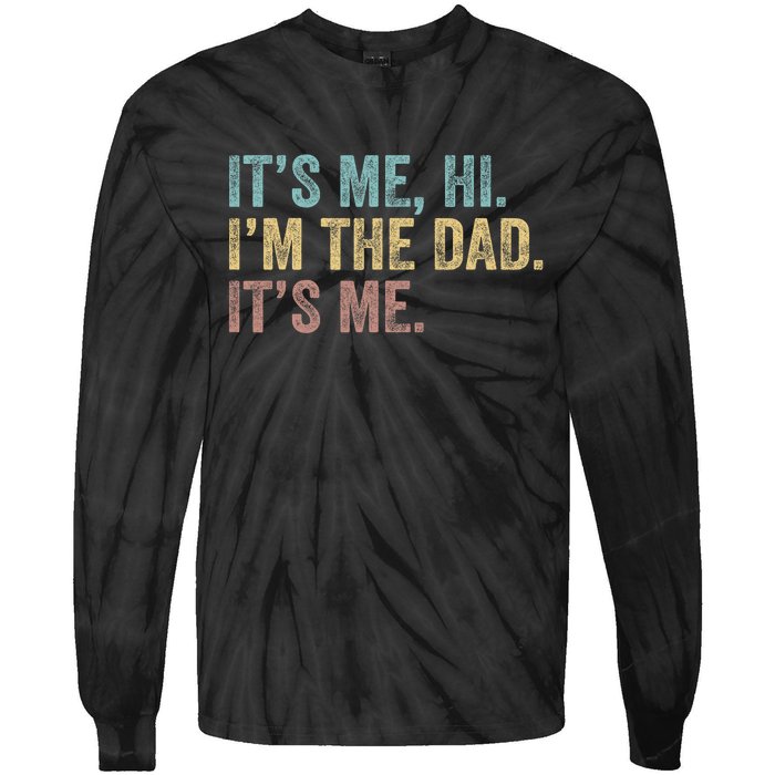 Vintage Fathers Day Its Me Hi Im The Dad Its Me Tie-Dye Long Sleeve Shirt