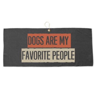 Vintage Funny Dogs Are My Favorite People Gift Large Microfiber Waffle Golf Towel