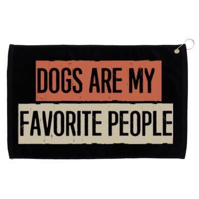 Vintage Funny Dogs Are My Favorite People Gift Grommeted Golf Towel