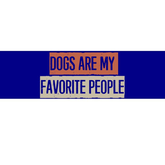 Vintage Funny Dogs Are My Favorite People Gift Bumper Sticker