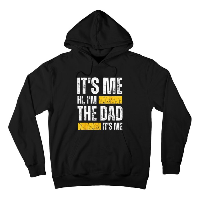 Vintage Fathers Day Its Me Hi Im The Dad Its Me For Hoodie