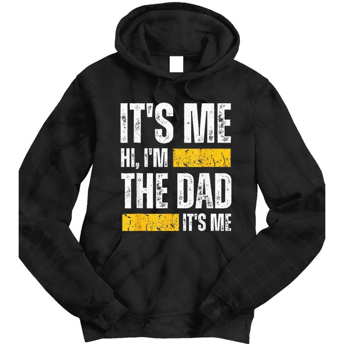 Vintage Fathers Day Its Me Hi Im The Dad Its Me For Tie Dye Hoodie