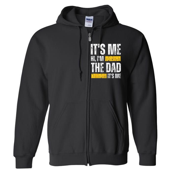 Vintage Fathers Day Its Me Hi Im The Dad Its Me For Full Zip Hoodie