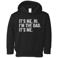 Vintage Fathers Day Its Me Hi Im The Dad Its Me Toddler Hoodie