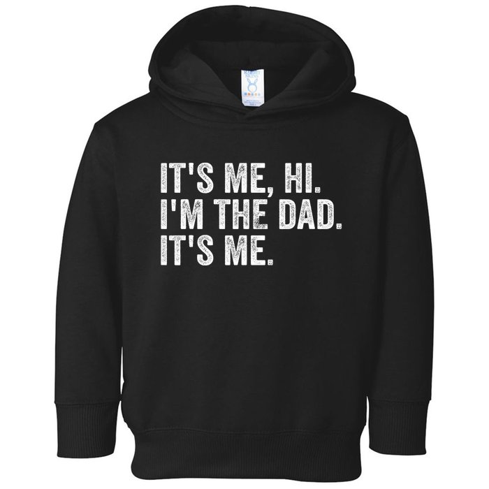 Vintage Fathers Day Its Me Hi Im The Dad Its Me Toddler Hoodie