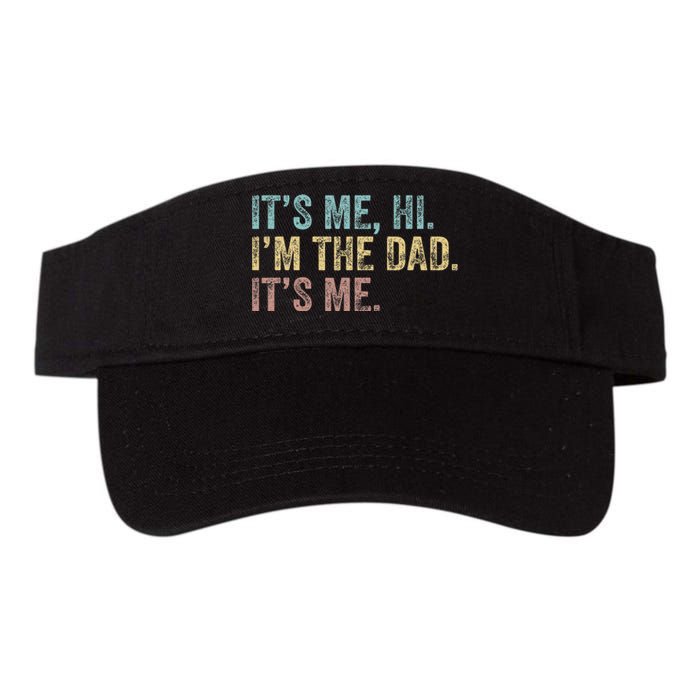 Vintage Fathers Day Its Me Hi I'm The Dad It's Me Valucap Bio-Washed Visor