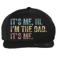 Vintage Fathers Day Its Me Hi I'm The Dad It's Me Wool Snapback Cap