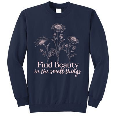 Vintage Floral Daisies Find Beauty In The Small Things Tall Sweatshirt