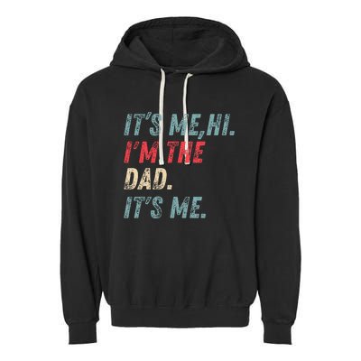 Vintage Fathers Day Its Me Hi I'm The Dad It's Me Garment-Dyed Fleece Hoodie