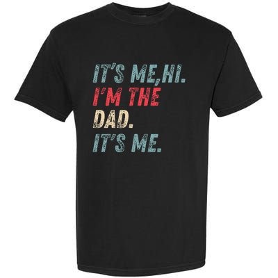 Vintage Fathers Day Its Me Hi I'm The Dad It's Me Garment-Dyed Heavyweight T-Shirt