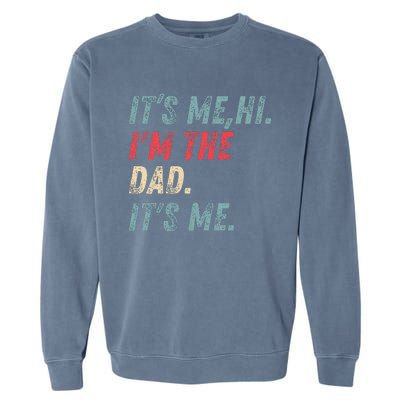 Vintage Fathers Day Its Me Hi I'm The Dad It's Me Garment-Dyed Sweatshirt