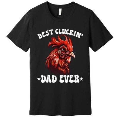 Vintage Fathers Day Tee Chicken Dad Best Cluckin Dad Ever Premium T-Shirt