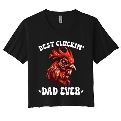 Vintage Fathers Day Tee Chicken Dad Best Cluckin Dad Ever Women's Crop Top Tee