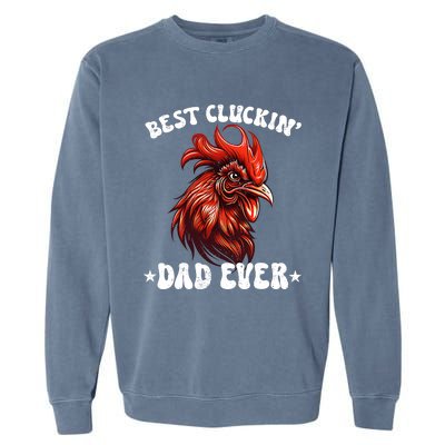 Vintage Fathers Day Tee Chicken Dad Best Cluckin Dad Ever Garment-Dyed Sweatshirt