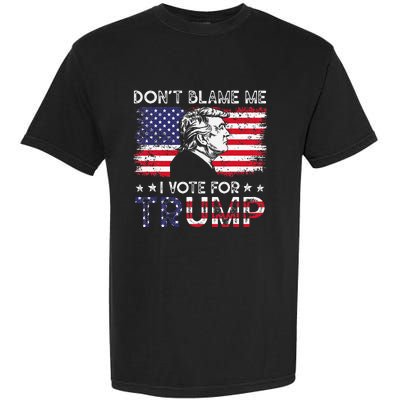 Vintage Flag DonT Blame Me I Voted For Trump Garment-Dyed Heavyweight T-Shirt