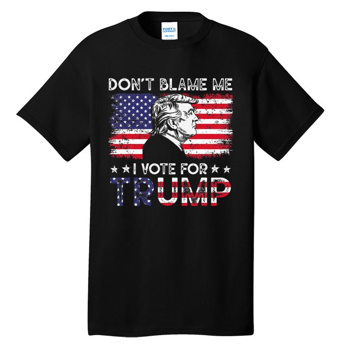 Vintage Flag DonT Blame Me I Voted For Trump Tall T-Shirt