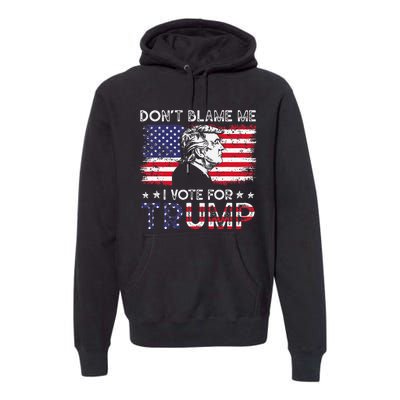 Vintage Flag DonT Blame Me I Voted For Trump Premium Hoodie