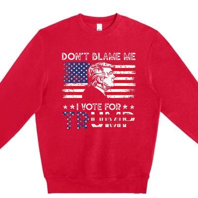 Vintage Flag DonT Blame Me I Voted For Trump Premium Crewneck Sweatshirt