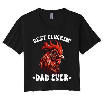 Vintage Fathers Day Tee Chicken Dad Best Cluckin Dad Ever Women's Crop Top Tee