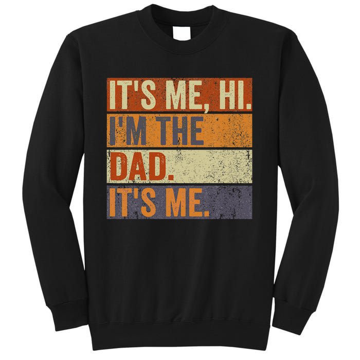 Vintage Fathers Day Its Me Hi I'm The Dad It's Me Tall Sweatshirt