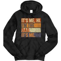 Vintage Fathers Day Its Me Hi I'm The Dad It's Me Tie Dye Hoodie