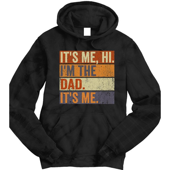 Vintage Fathers Day Its Me Hi I'm The Dad It's Me Tie Dye Hoodie