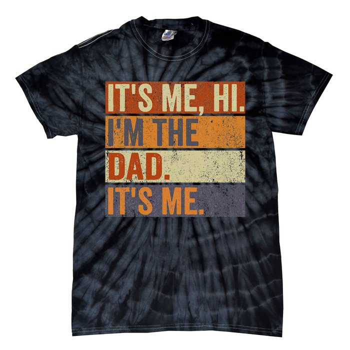 Vintage Fathers Day Its Me Hi I'm The Dad It's Me Tie-Dye T-Shirt