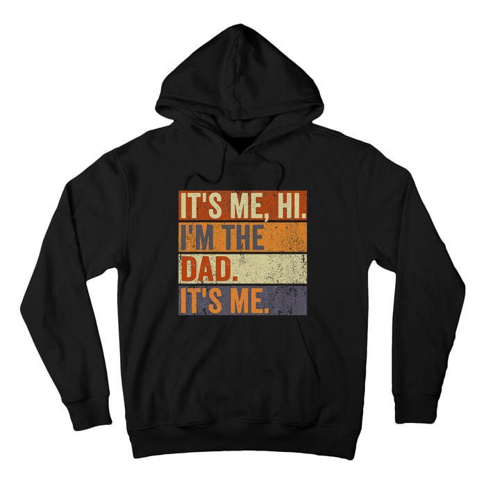 Vintage Fathers Day Its Me Hi I'm The Dad It's Me Tall Hoodie