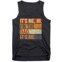 Vintage Fathers Day Its Me Hi I'm The Dad It's Me Tank Top