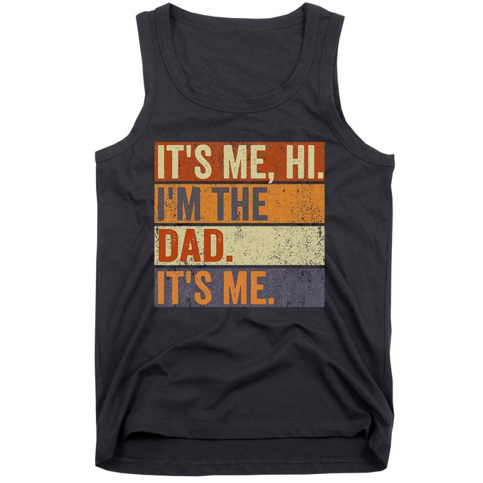 Vintage Fathers Day Its Me Hi I'm The Dad It's Me Tank Top