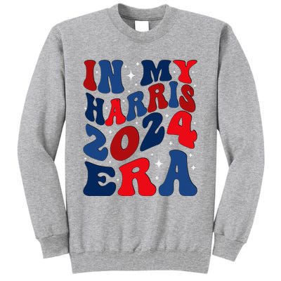 Vote For Democracy Vote Kamala Harris In My Harris Era 2024 Tall Sweatshirt