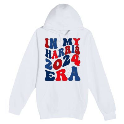 Vote For Democracy Vote Kamala Harris In My Harris Era 2024 Premium Pullover Hoodie