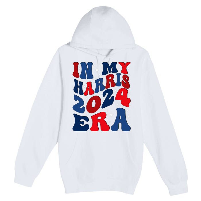 Vote For Democracy Vote Kamala Harris In My Harris Era 2024 Premium Pullover Hoodie