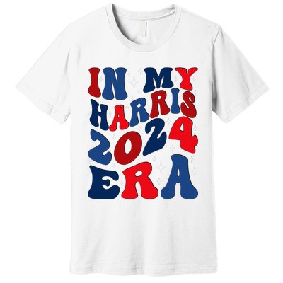 Vote For Democracy Vote Kamala Harris In My Harris Era 2024 Premium T-Shirt