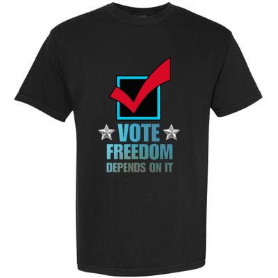 Vote Freedom Depends On It And America Depends On It Voter Garment-Dyed Heavyweight T-Shirt