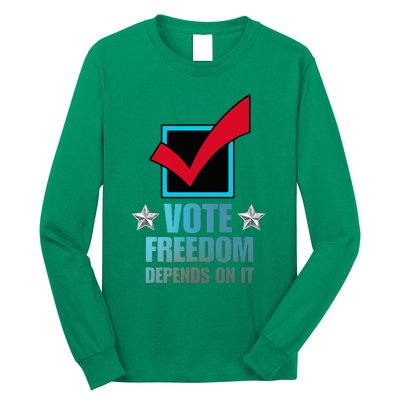 Vote Freedom Depends On It And America Depends On It Voter Long Sleeve Shirt