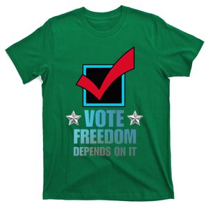 Vote Freedom Depends On It And America Depends On It Voter T-Shirt