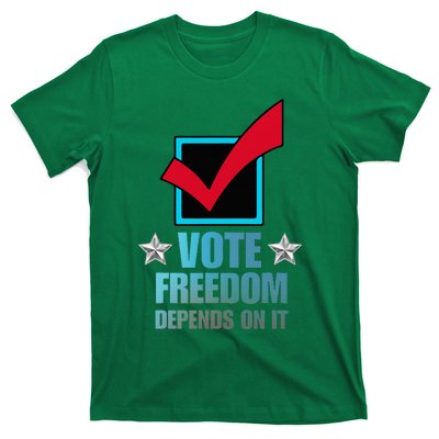 Vote Freedom Depends On It And America Depends On It Voter T-Shirt