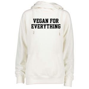 Vegan For Everything Proud Vegetables Vegan Day Fitness Gift Womens Funnel Neck Pullover Hood