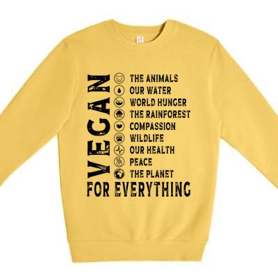 Vegan For Everything Earth Day Awareness Plant Powered Great Gift Premium Crewneck Sweatshirt