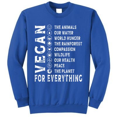 Vegan For Everything Earth Day Awareness Plant Powered Great Gift Sweatshirt