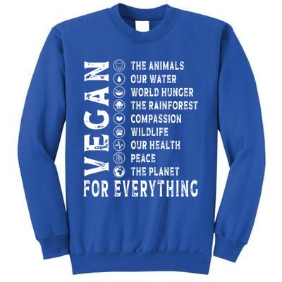 Vegan For Everything Earth Day Awareness Plant Powered Great Gift Tall Sweatshirt